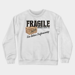 Fragile Wooden Crates Crewneck Sweatshirt